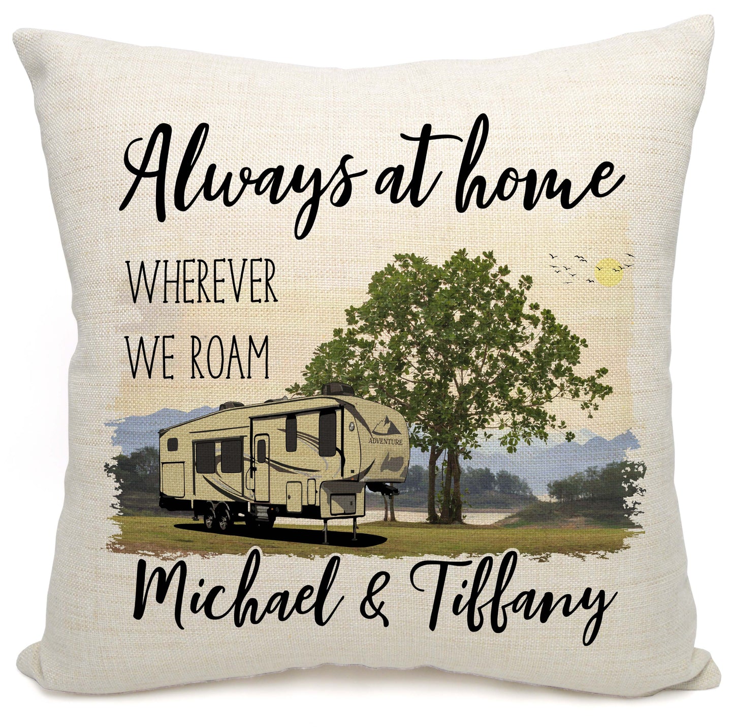 Personalized 5th Wheel Pillow, Always at Home Wherever We Roam