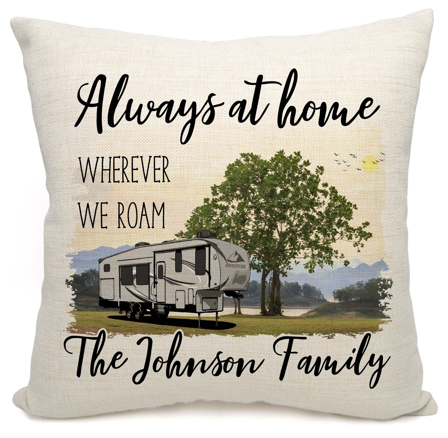Personalized 5th Wheel Pillow, Always at Home Wherever We Roam