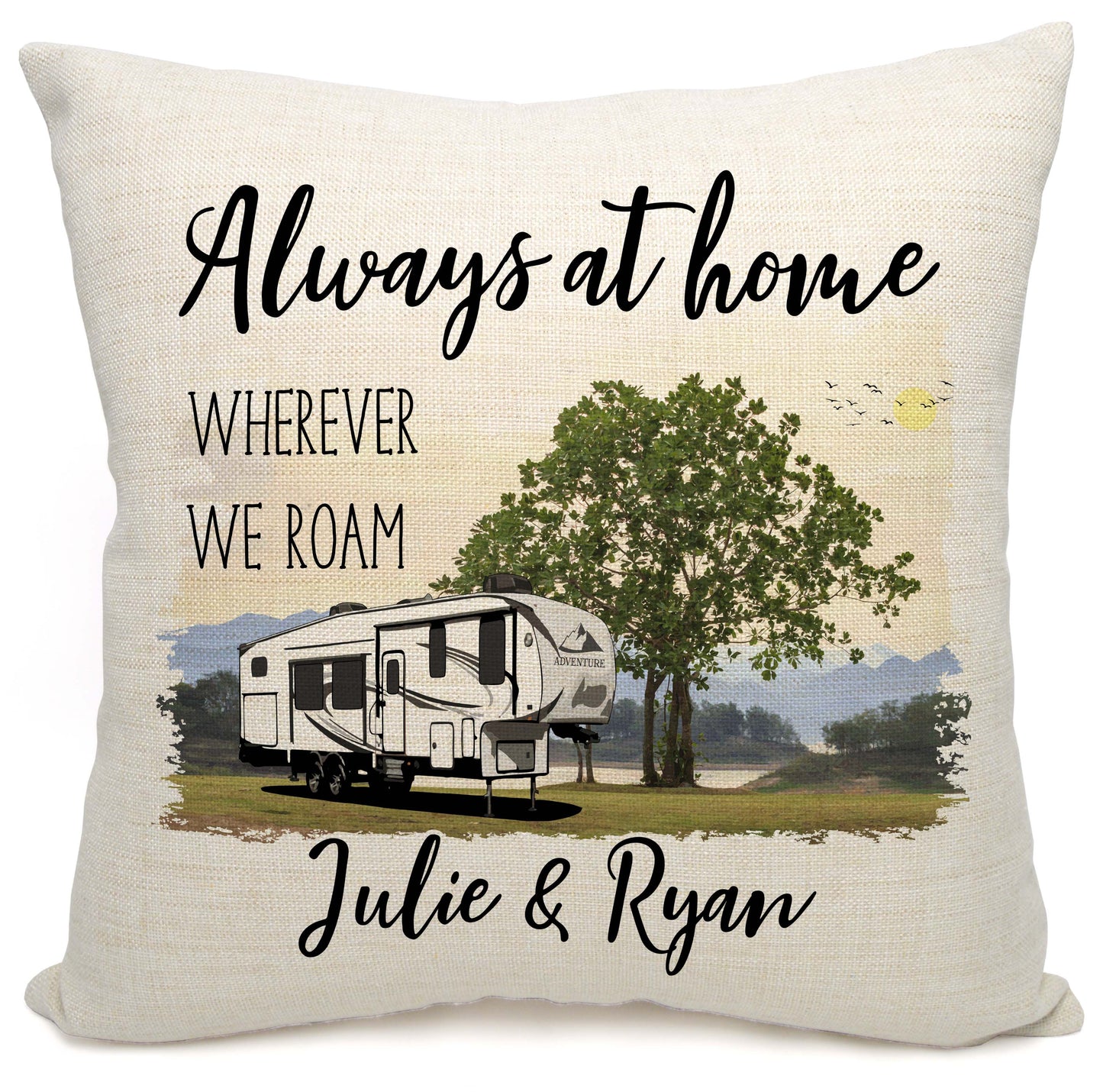 Personalized 5th Wheel Pillow, Always at Home Wherever We Roam