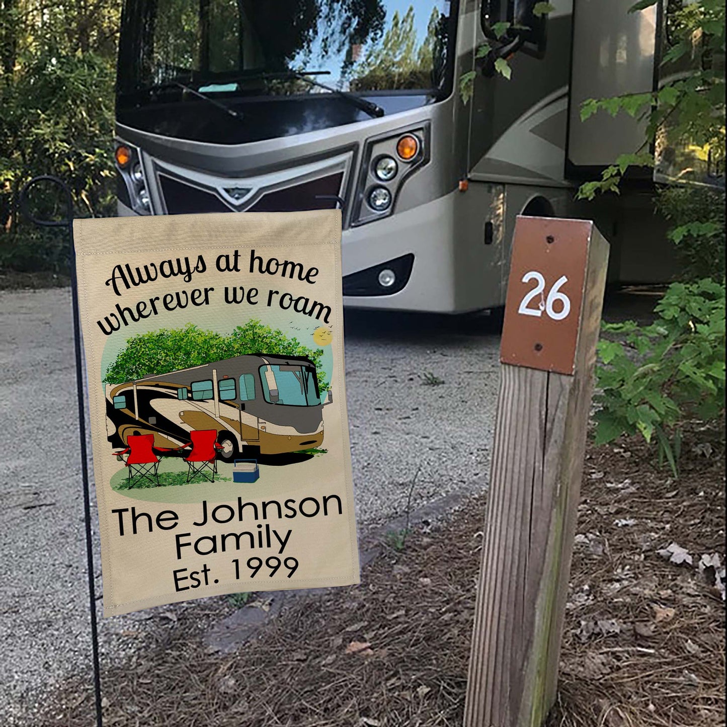 Always at Home Wherever We Roam, Personalized Class A Motorhome Garden Flag