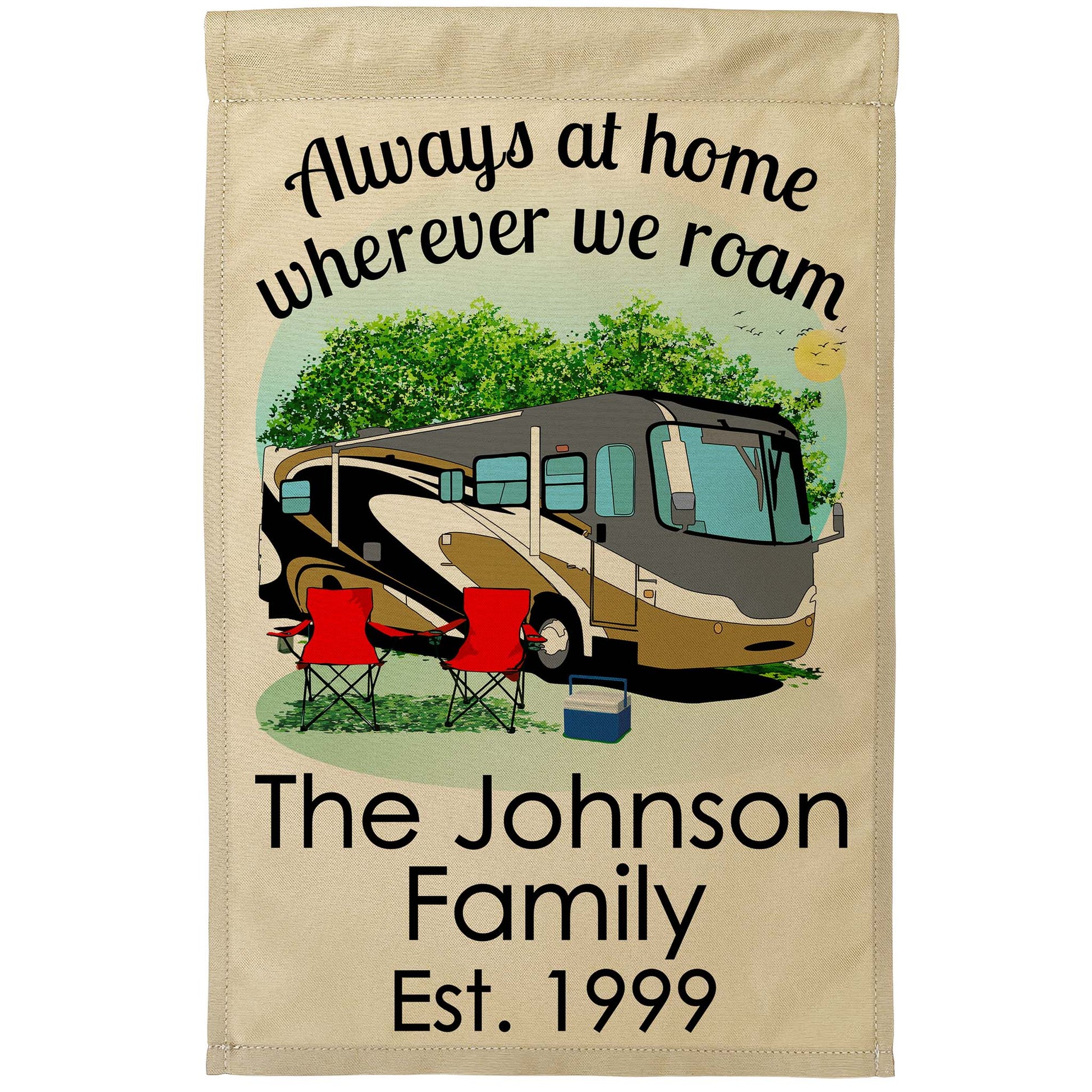 Always at Home Wherever We Roam, Personalized Class A Motorhome Garden Flag