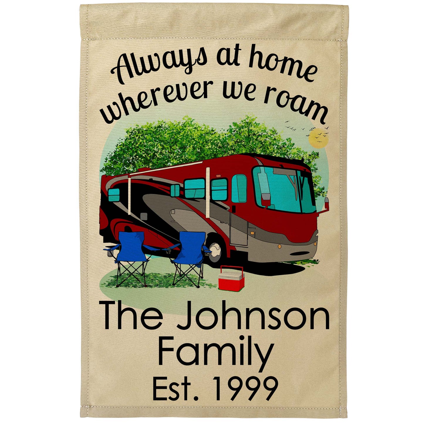 Always at Home Wherever We Roam, Personalized Class A Motorhome Garden Flag