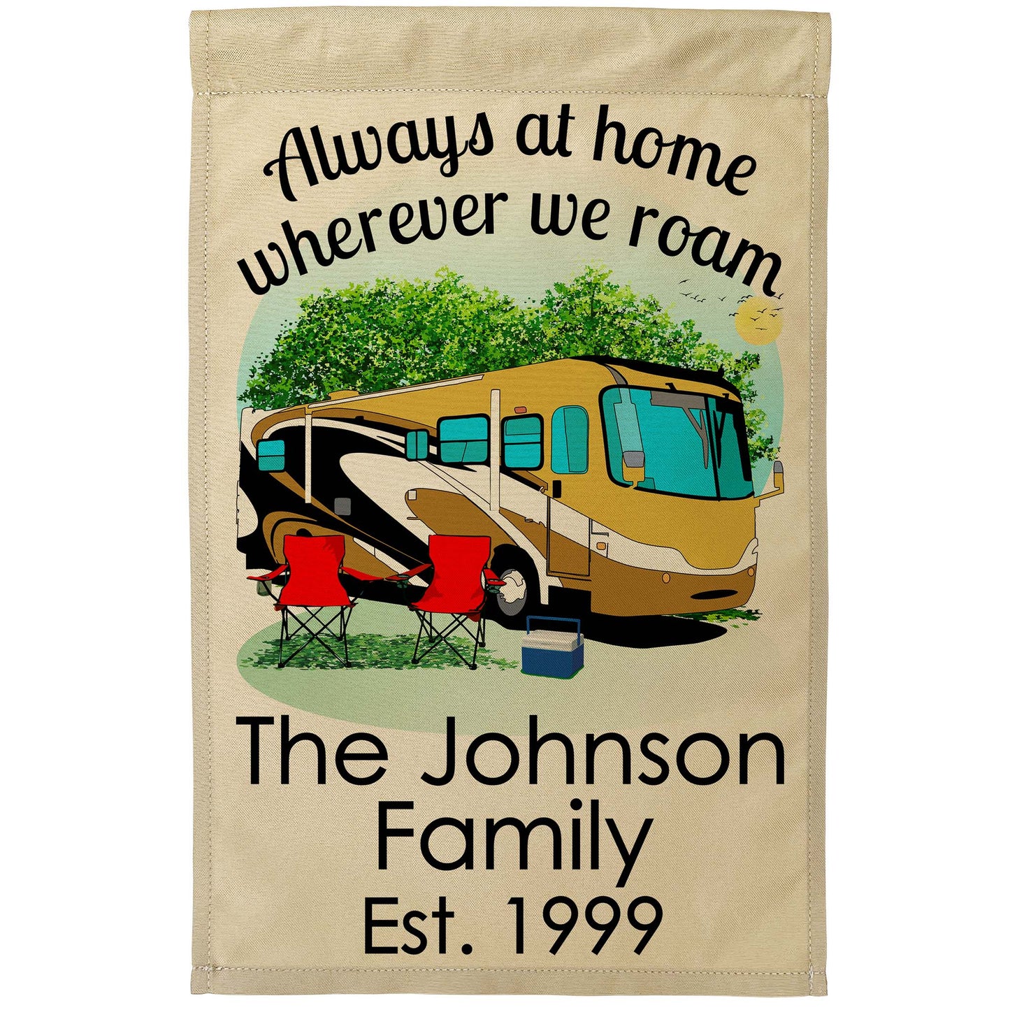 Always at Home Wherever We Roam, Personalized Class A Motorhome Garden Flag