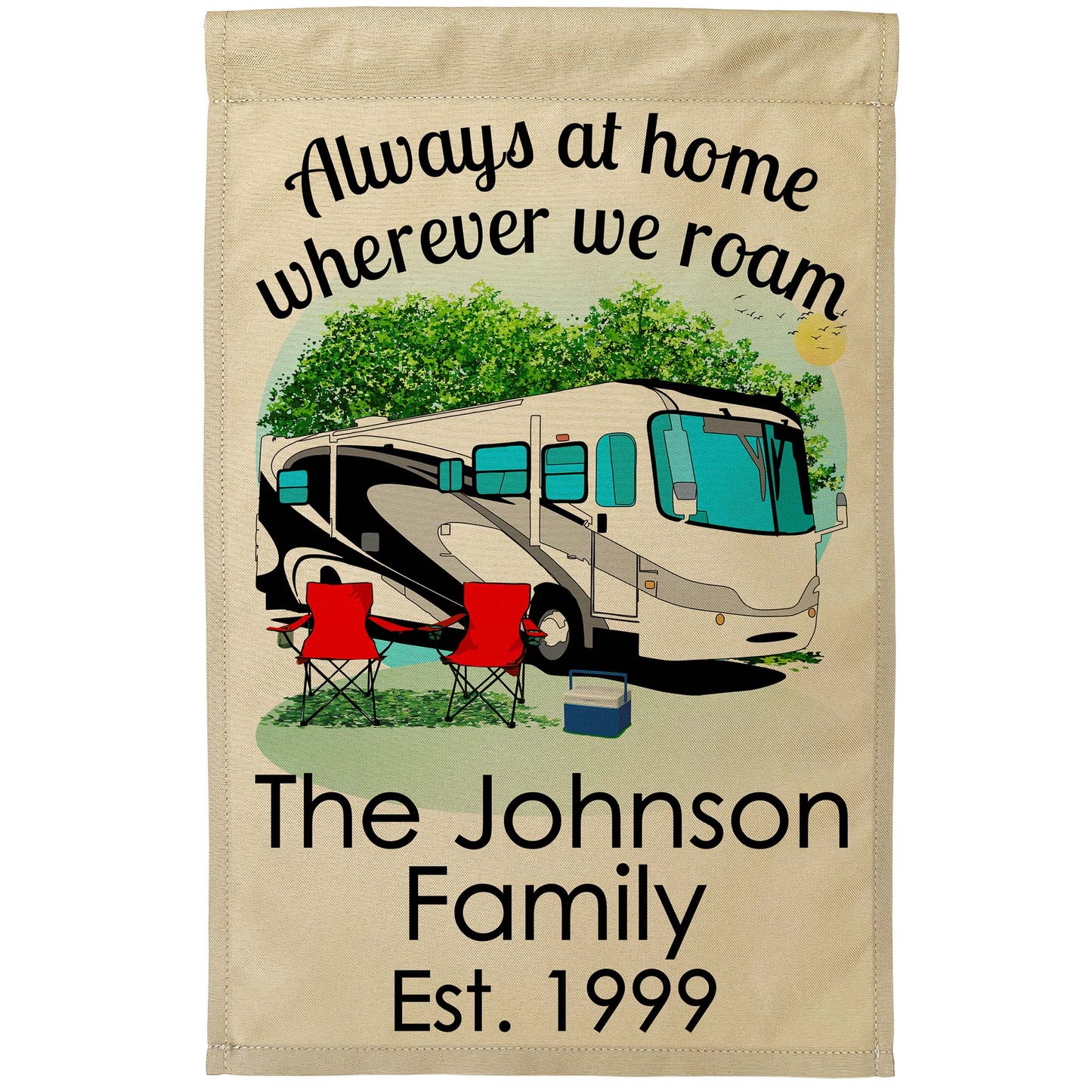 Always at Home Wherever We Roam, Personalized Class A Motorhome Garden Flag
