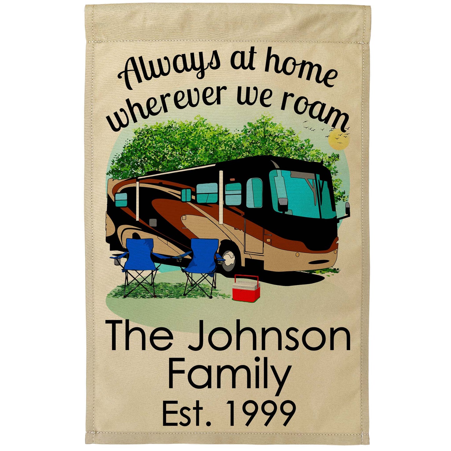Always at Home Wherever We Roam, Personalized Class A Motorhome Garden Flag