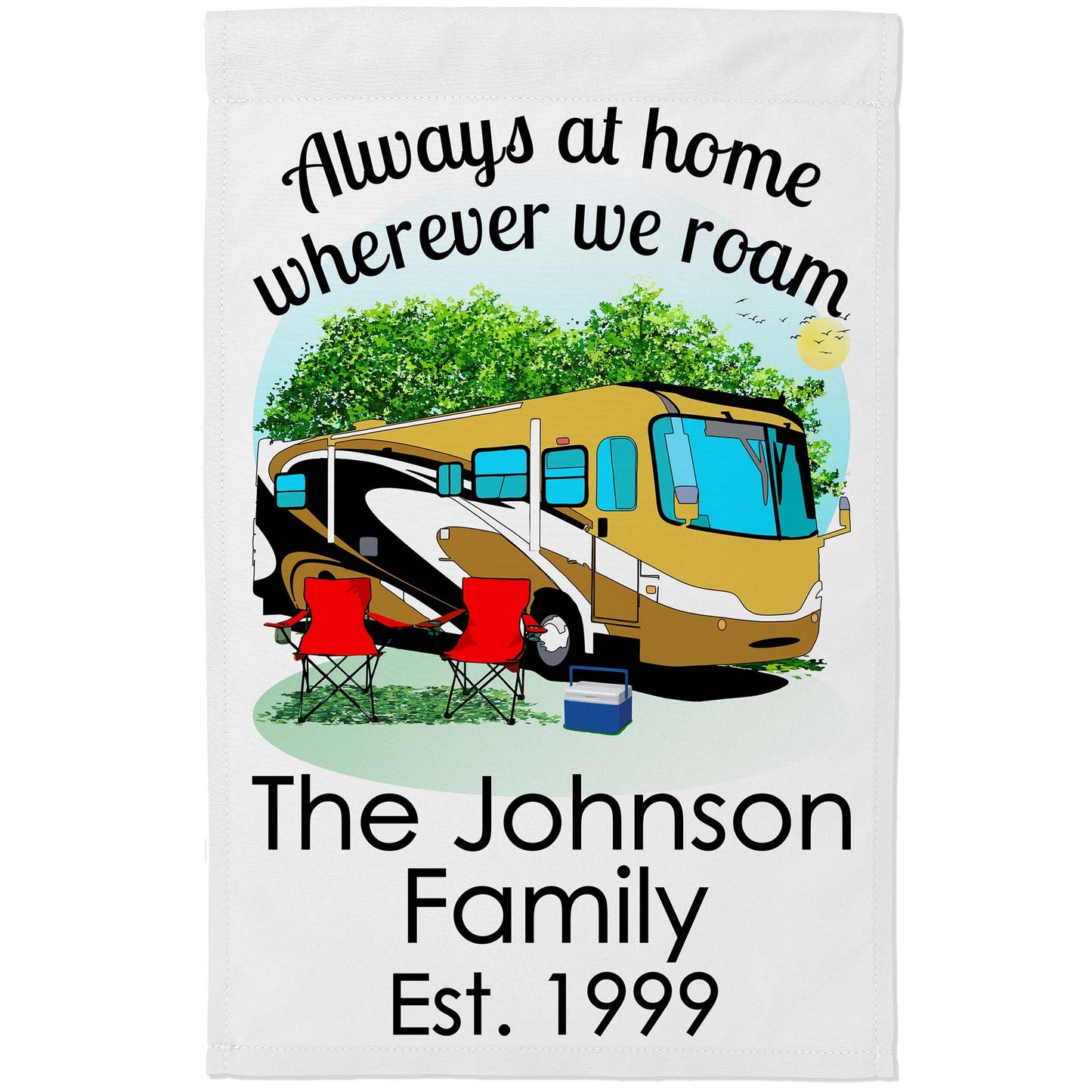 Always at Home Wherever We Roam, Personalized White Class A Garden Flag
