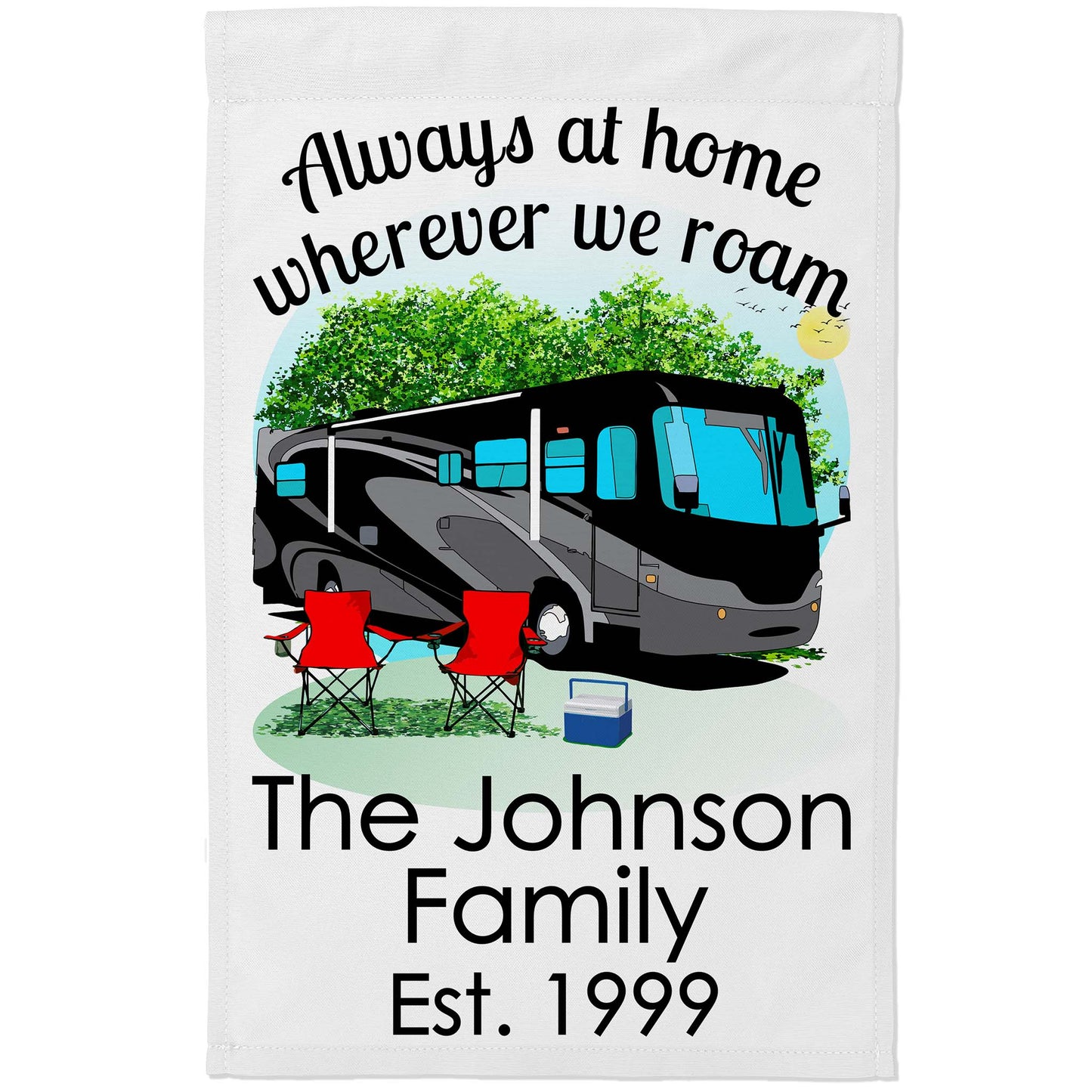 Always at Home Wherever We Roam, Personalized White Class A Garden Flag