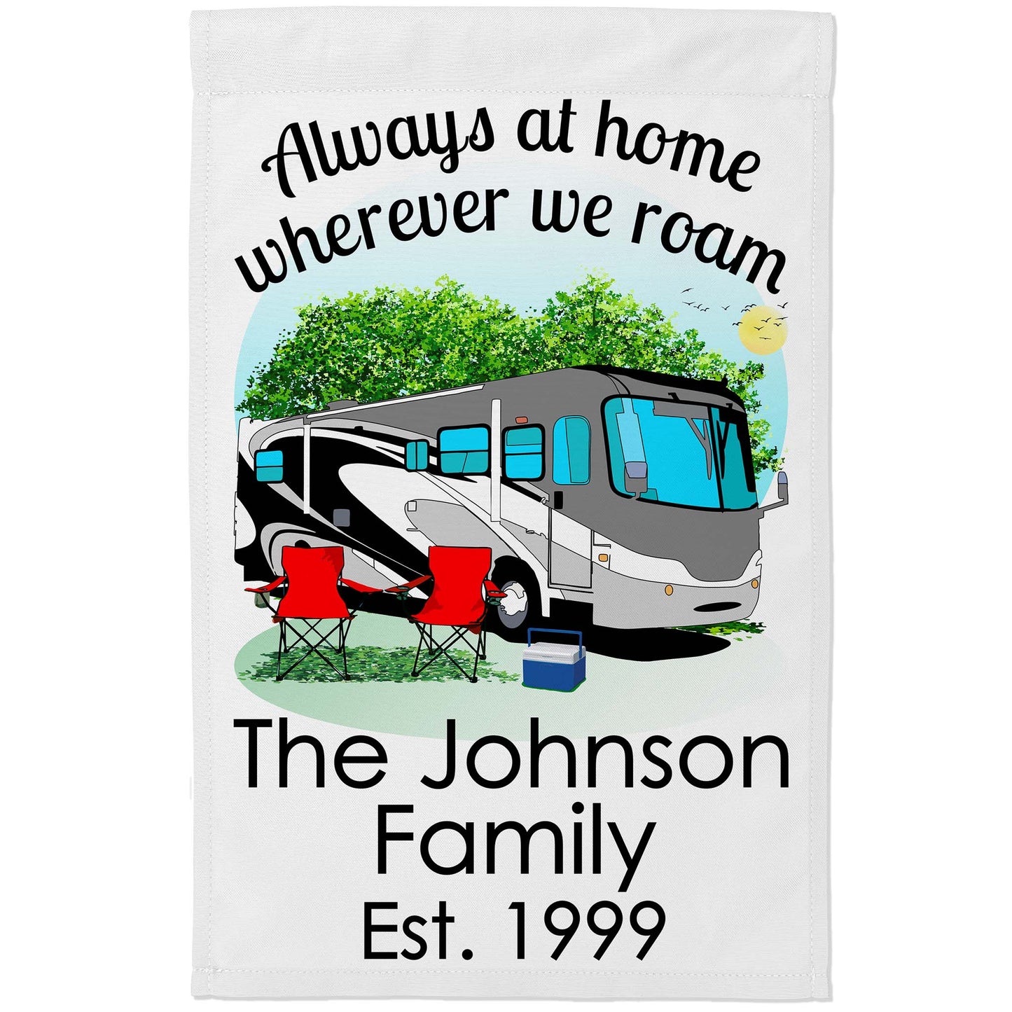 Always at Home Wherever We Roam, Personalized White Class A Garden Flag