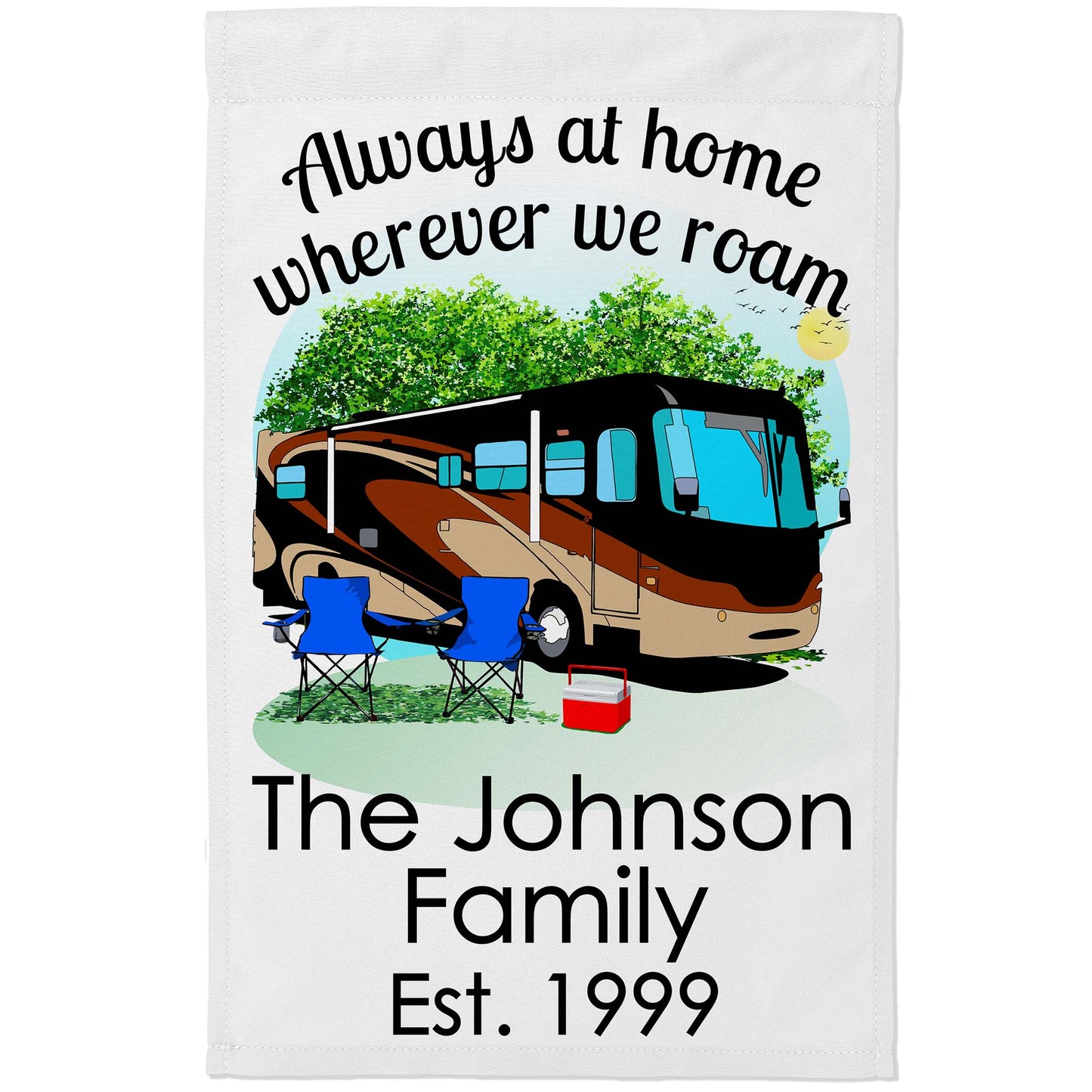 Always at Home Wherever We Roam, Personalized White Class A Garden Flag