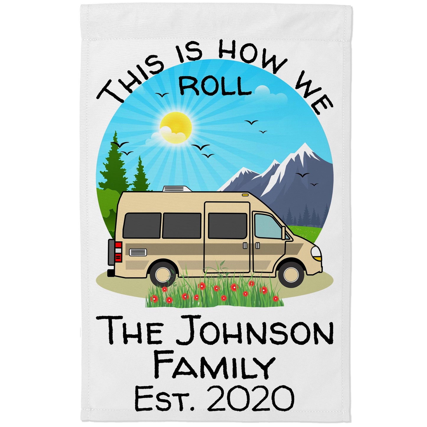 This is How We Roll, Personalized Class B Camper Van RV Campsite Flag on White Fabric