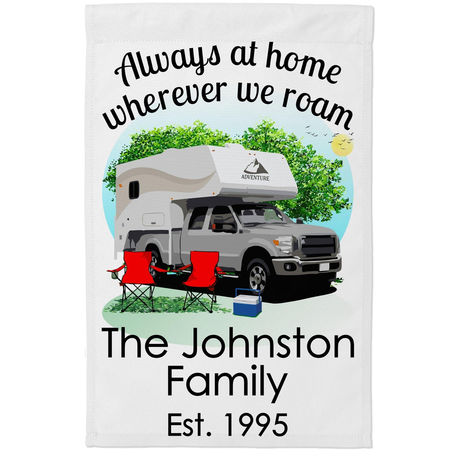 Always at Home Wherever We Roam Camping Flag with Truck and Camper on White Fabric