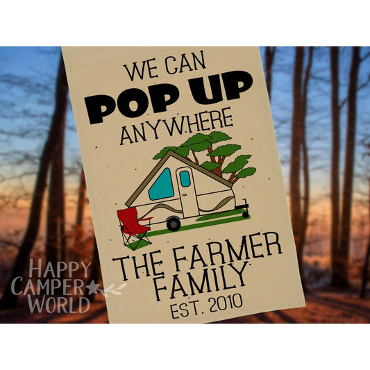 We Can Pop UP Anywhere, Personalized Campsite Flag or Wall Hanging, Tent Trailer Camping Sign, Camper Yard Flag, Camp Welcome Garden Flag