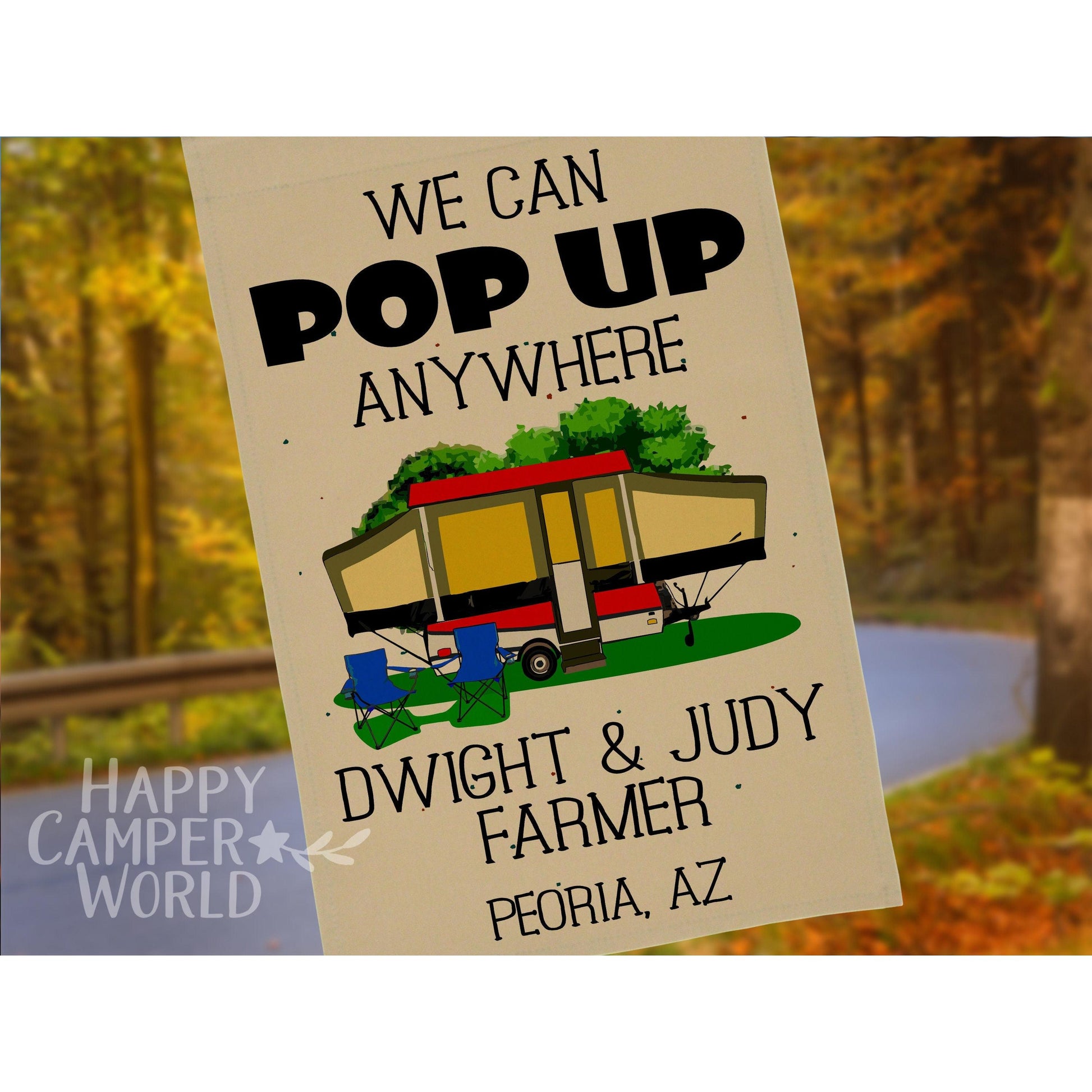 We Can Pop UP Anywhere, Personalized Campsite Flag or Wall Hanging, Tent Trailer Camping Sign, Camper Yard Flag, Camp Welcome Garden Flag