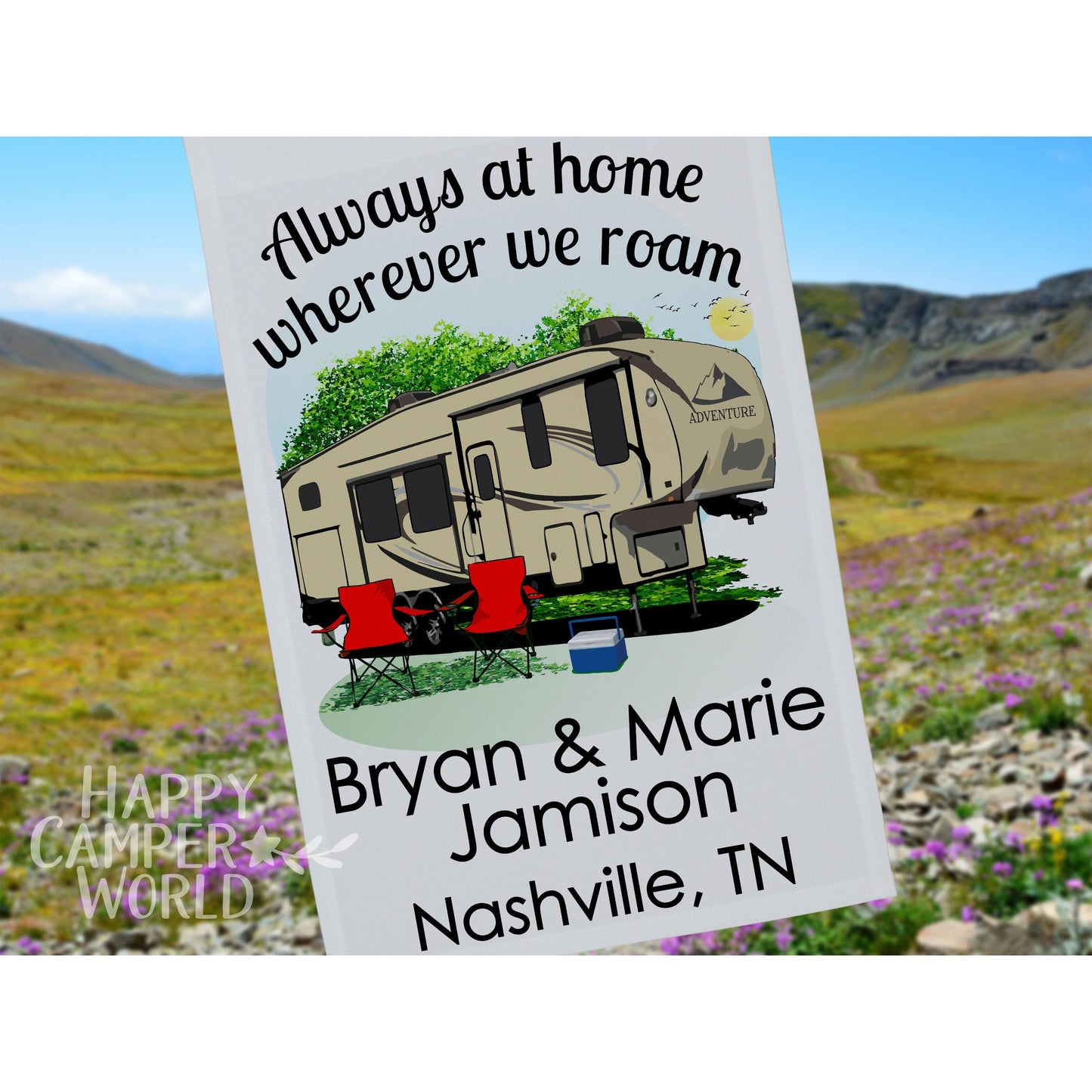 Always at Home Wherever We Roam, Personalized 5th Wheel Camping Flag, Campsite Flag, Fifth Wheel Camper, Camp Decor, 5th Wheel Toy Hauler