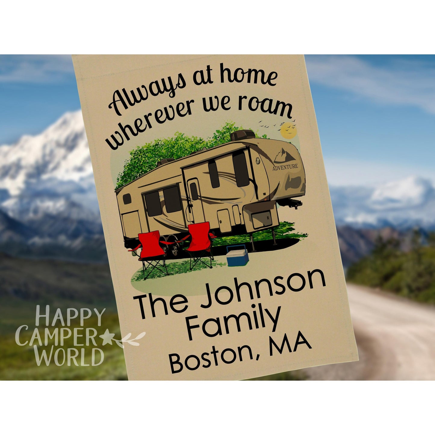 Always at Home Wherever We Roam, Personalized 5th Wheel Camping Flag, Campsite Flag, Fifth Wheel Camper, Camp Decor, 5th Wheel Toy Hauler