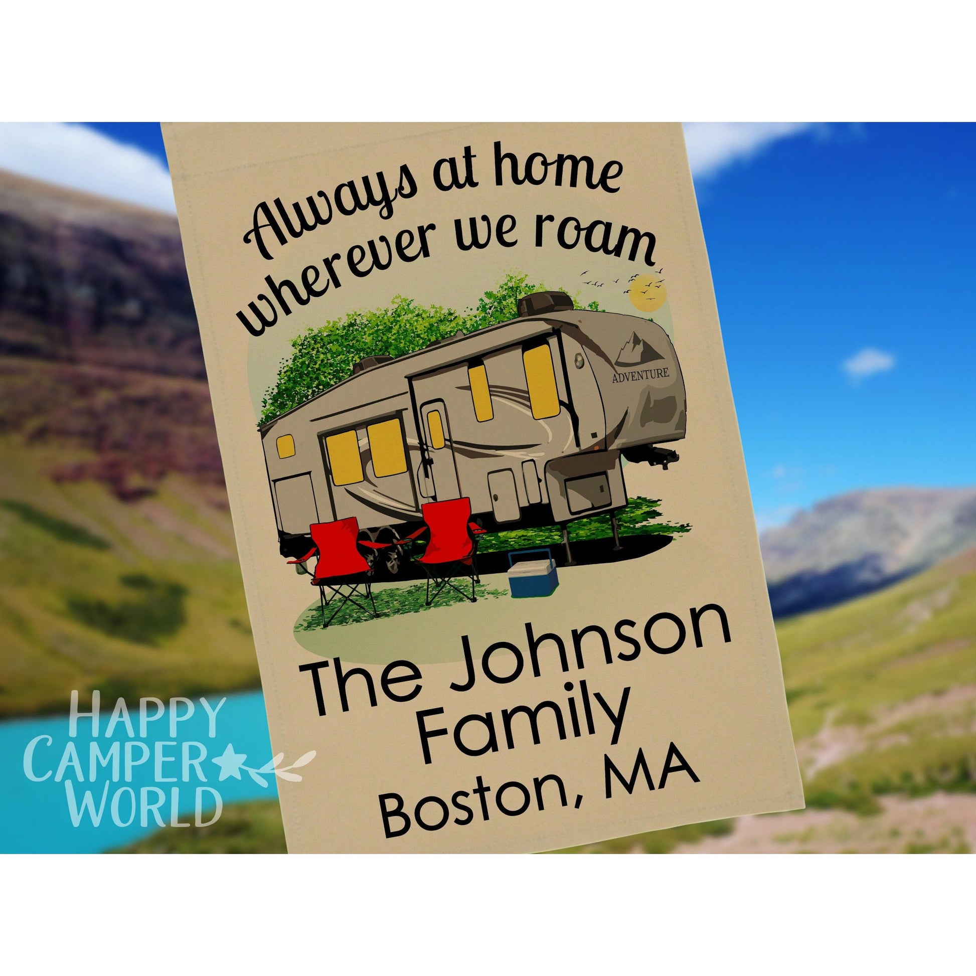 Always at Home Wherever We Roam, Personalized 5th Wheel Camping Flag, Campsite Flag, Fifth Wheel Camper, Camp Decor, 5th Wheel Toy Hauler
