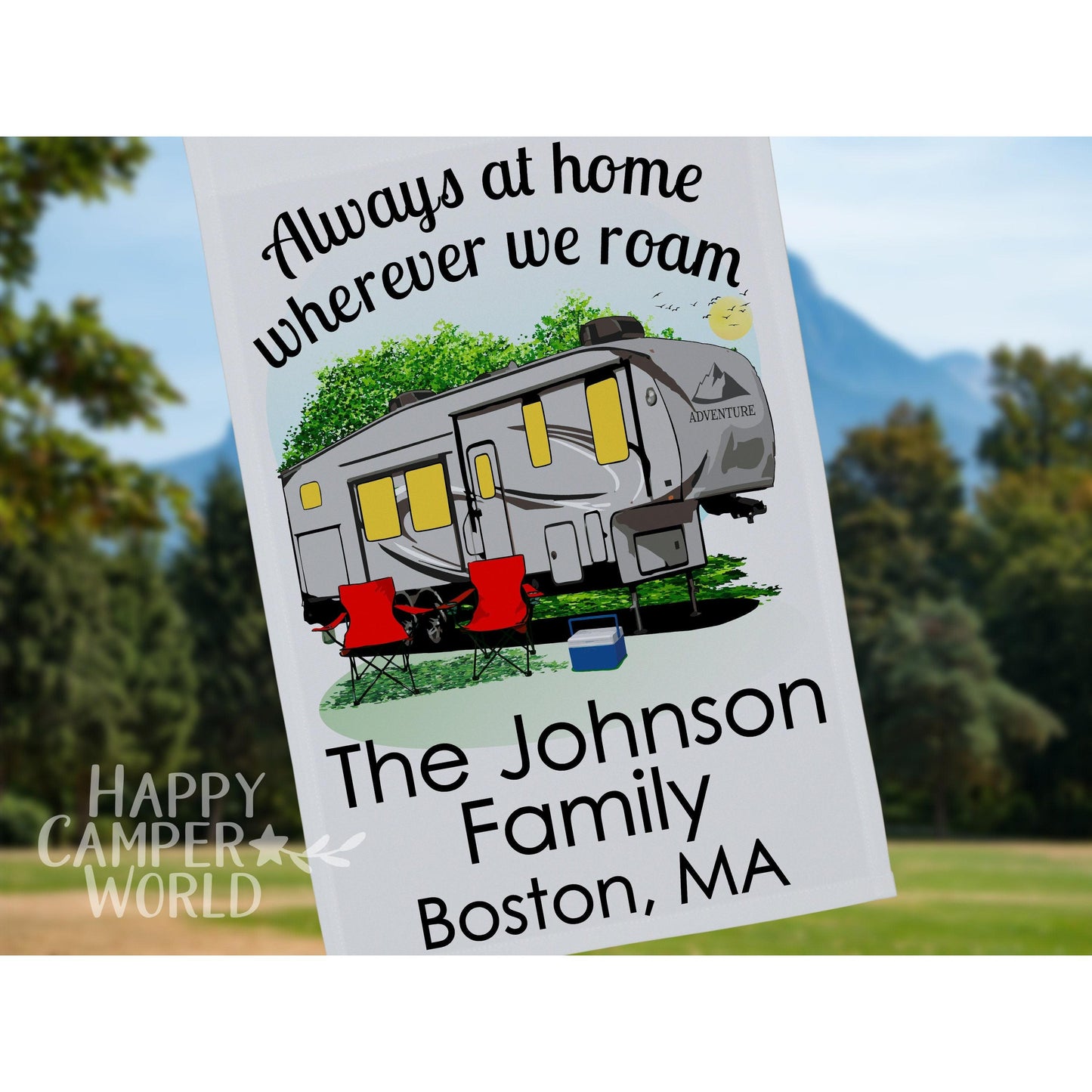 Always at Home Wherever We Roam, Personalized 5th Wheel Camping Flag, Campsite Flag, Fifth Wheel Camper, Camp Decor, 5th Wheel Toy Hauler