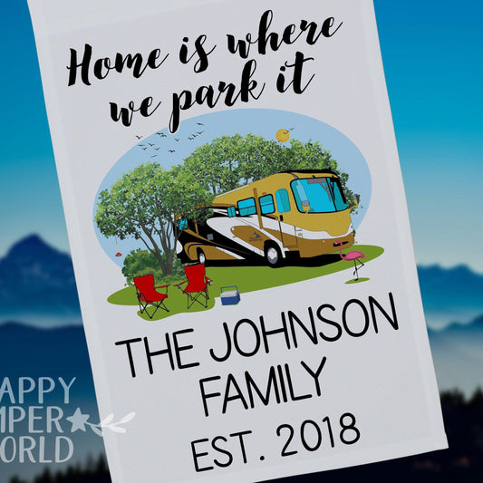 Personalized Camping Flag, "Home is where we park it", Class A Motorhome Flag