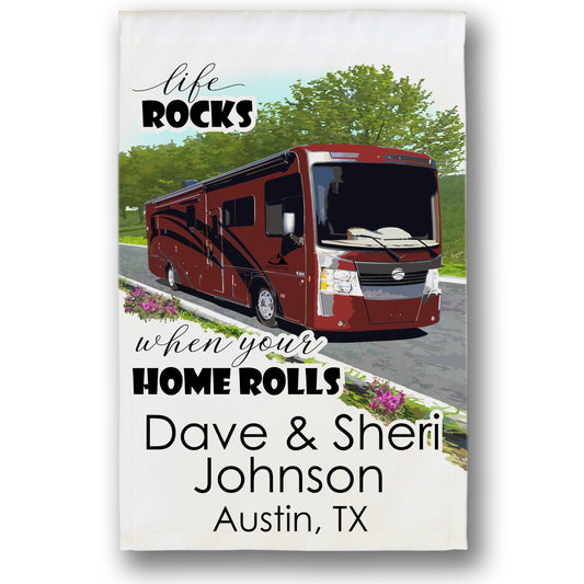 Personalized Camping Flag, "Life Rocks when your Home Rolls", Class A Motor Home Flag