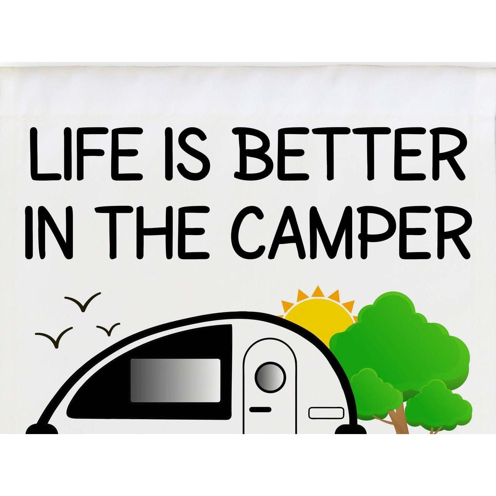 Life is Better in the Camper, Personalized Campsite Flag, RV Gift, Teardrop Camper, Camp Sign, Camp Decor, Camp Gift, Trailer Flag