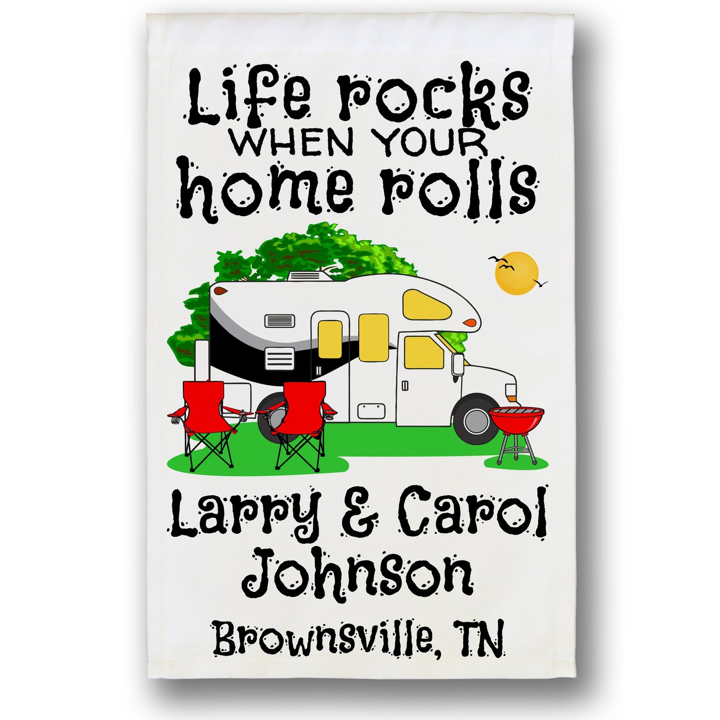 Life Rocks When Your Home Rolls Personalized Camping Flag with Class C Motorhome on White Fabric