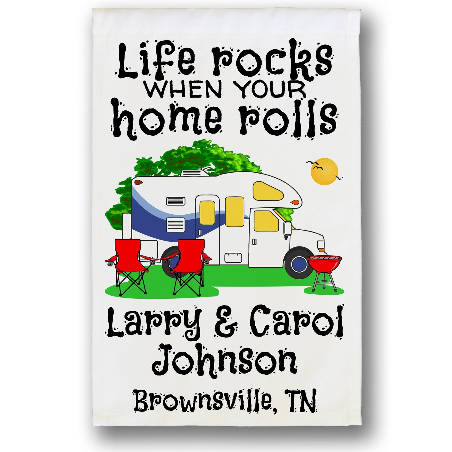 Life Rocks When Your Home Rolls Personalized Camping Flag with Class C Motorhome on White Fabric