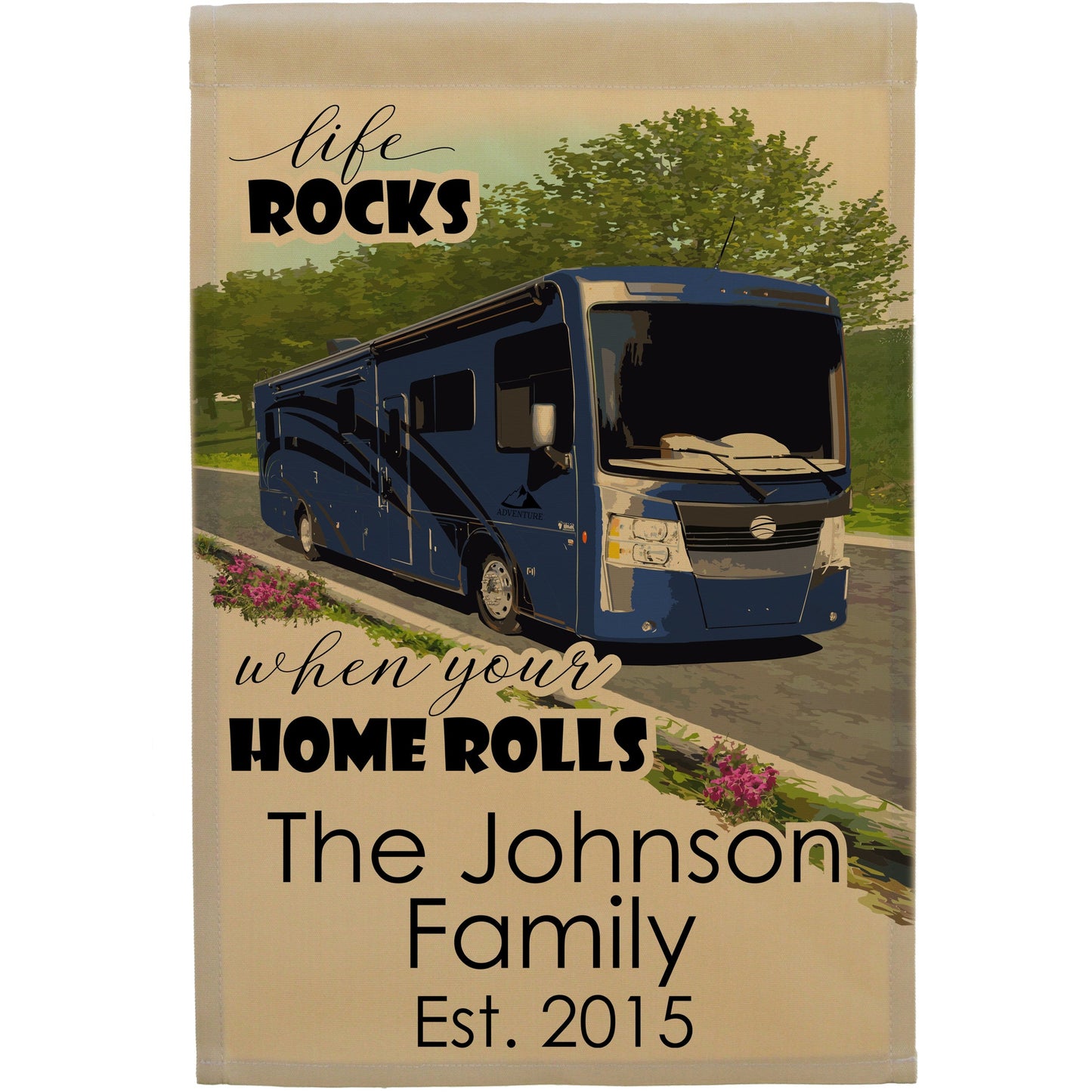 Life Rocks When Your Home Rolls Personalized Camping Flag with Class A Motorhome