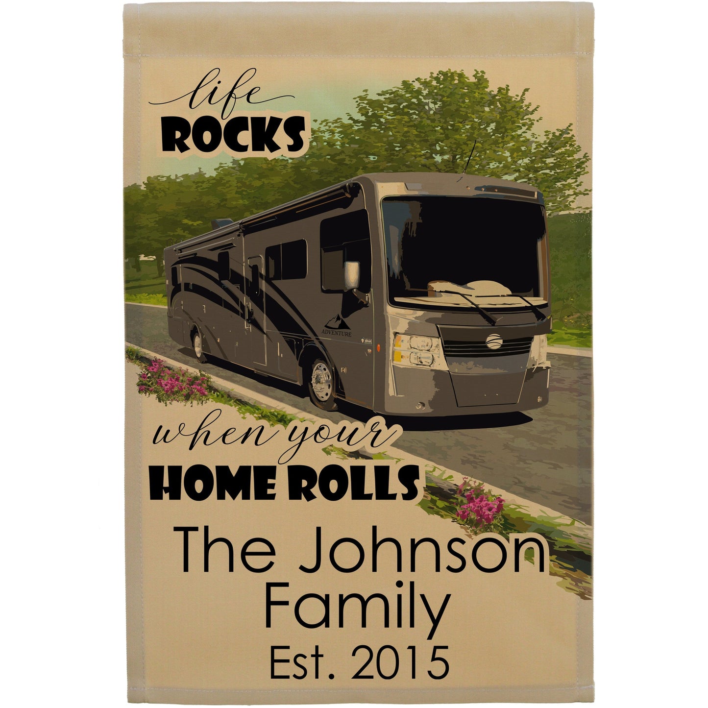 Life Rocks When Your Home Rolls Personalized Camping Flag with Class A Motorhome