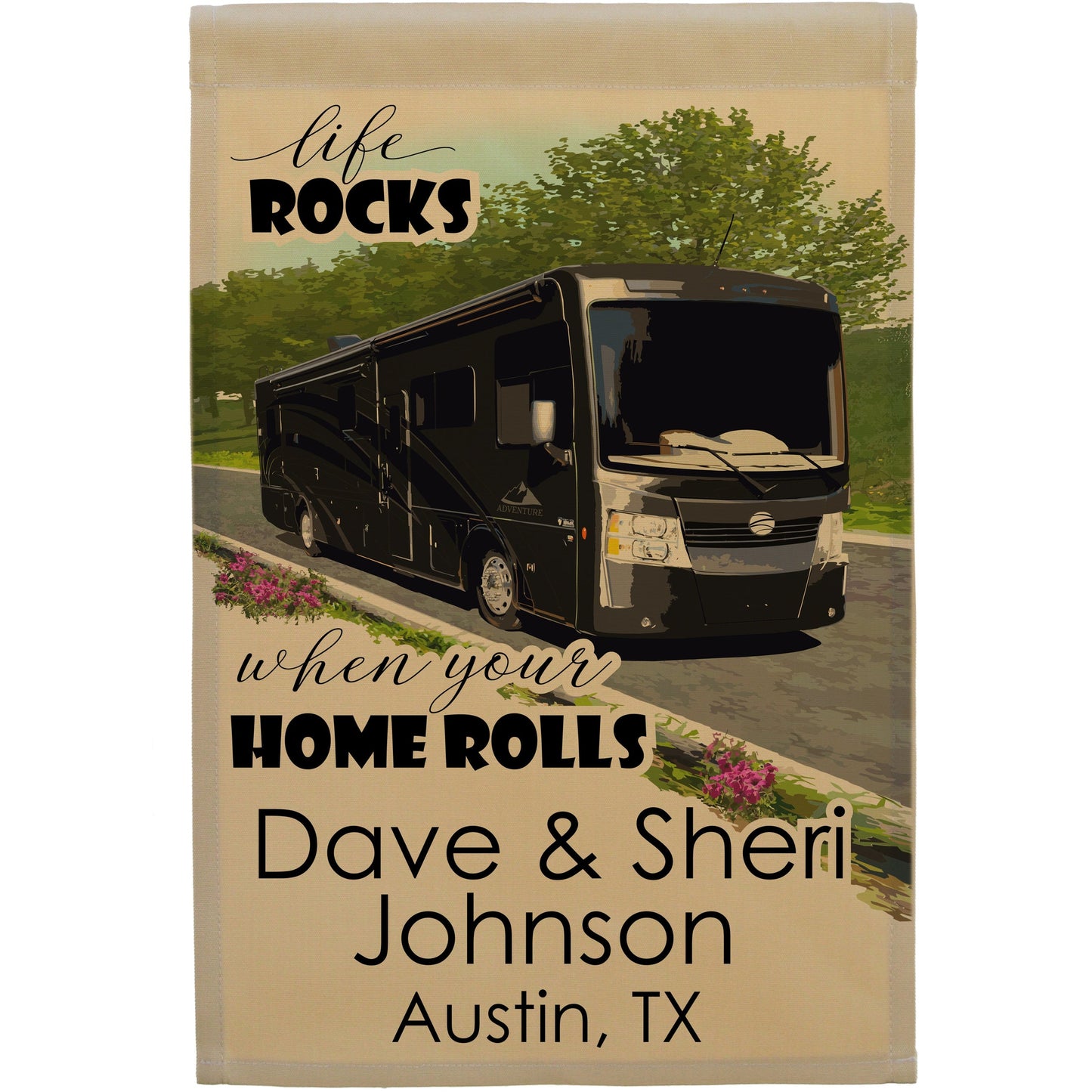 Life Rocks When Your Home Rolls Personalized Camping Flag with Class A Motorhome