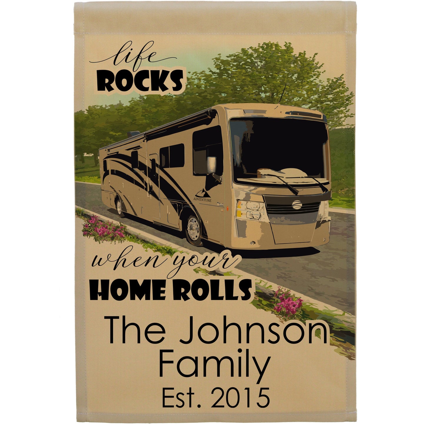 Life Rocks When Your Home Rolls Personalized Camping Flag with Class A Motorhome