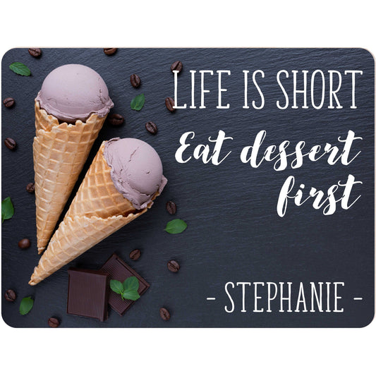Life is Short Eat Dessert First Personalized Aluminum Sign with Dessert Graphics
