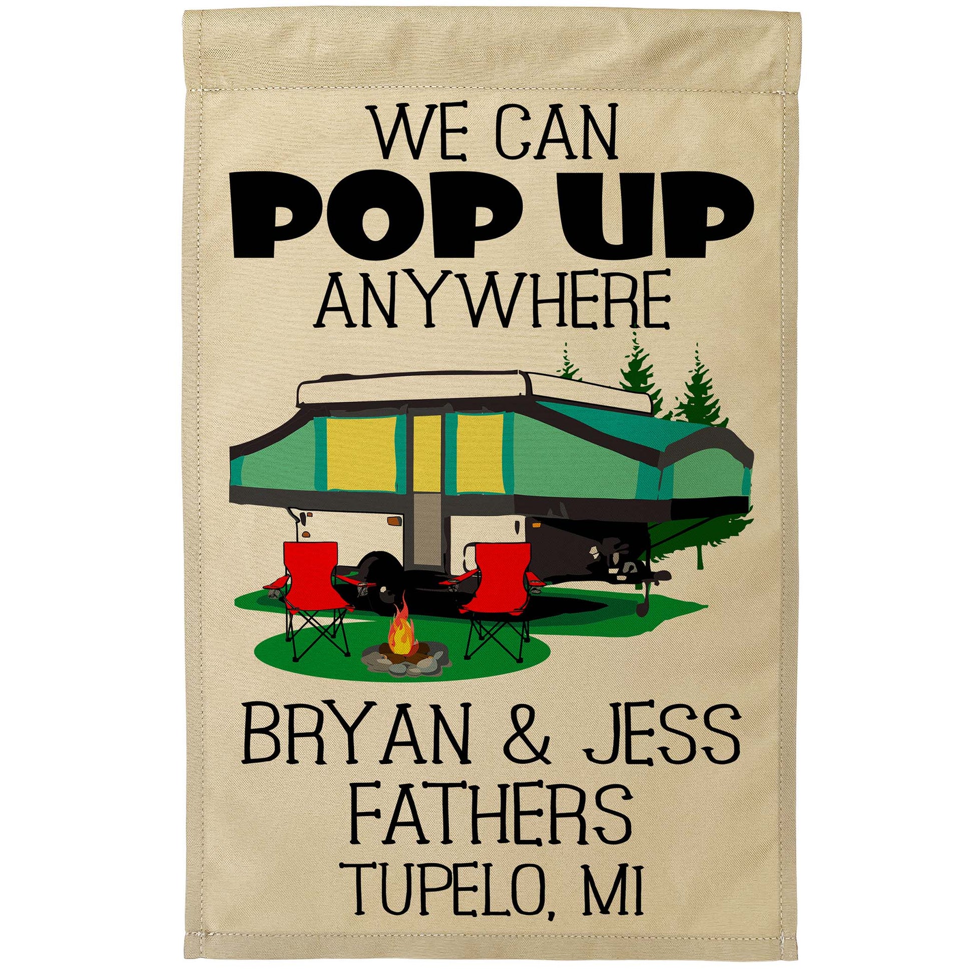 We Can Pop Up Anywhere Personalized Campsite Flag with Pop up Camper or A-Frame on Tan Fabric