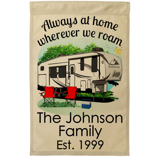 Always at Home Wherever We Roam Personalized Camping Flag with 5th Wheel Trailer on Tan Fabric