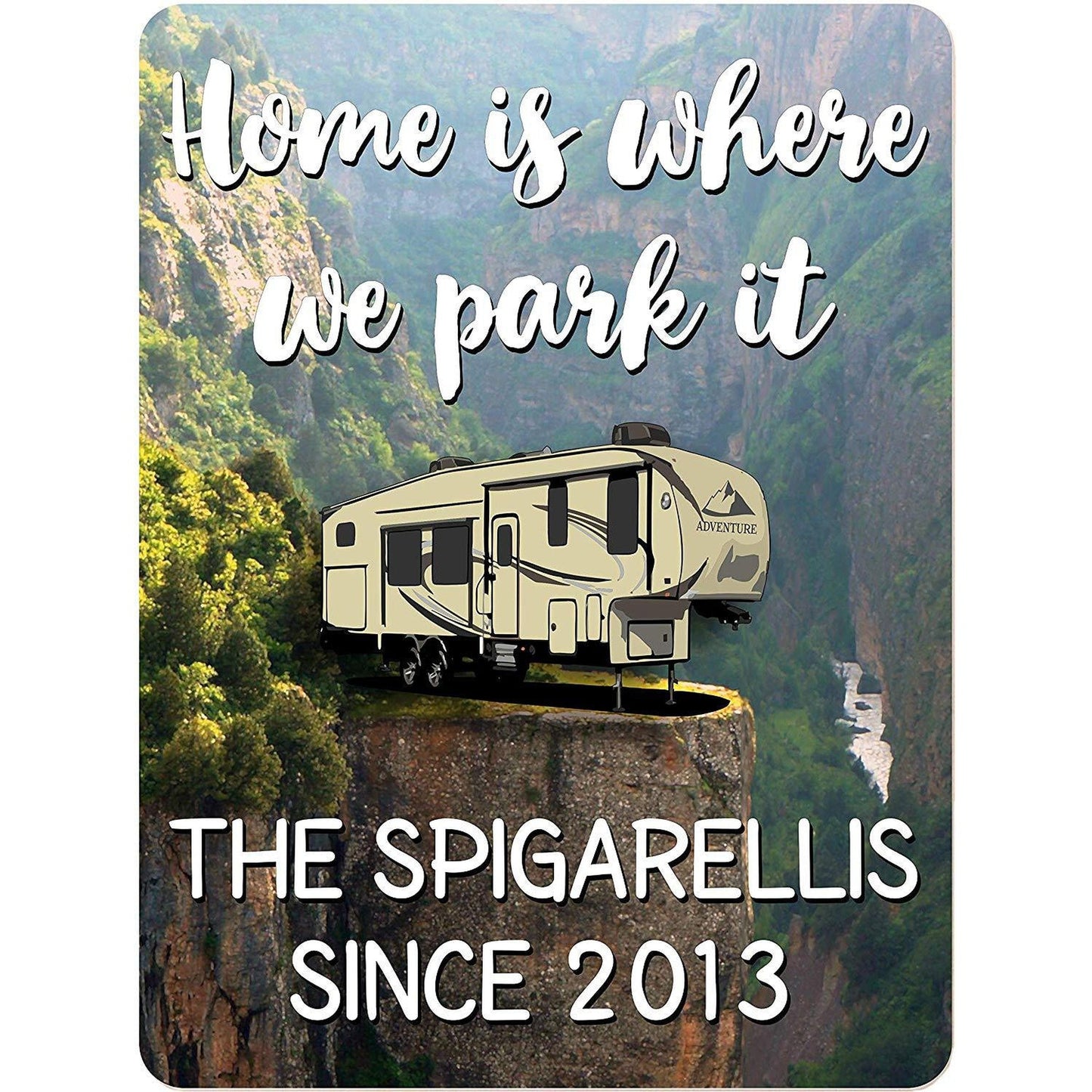 Home is Where We Park It Personalized Aluminum Camping Sign With 5th Wheel Trailer on Cliff