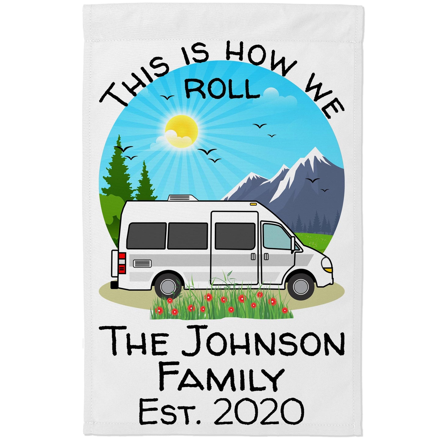 This is How We Roll, Personalized Class B Camper Van RV Campsite Flag on White Fabric
