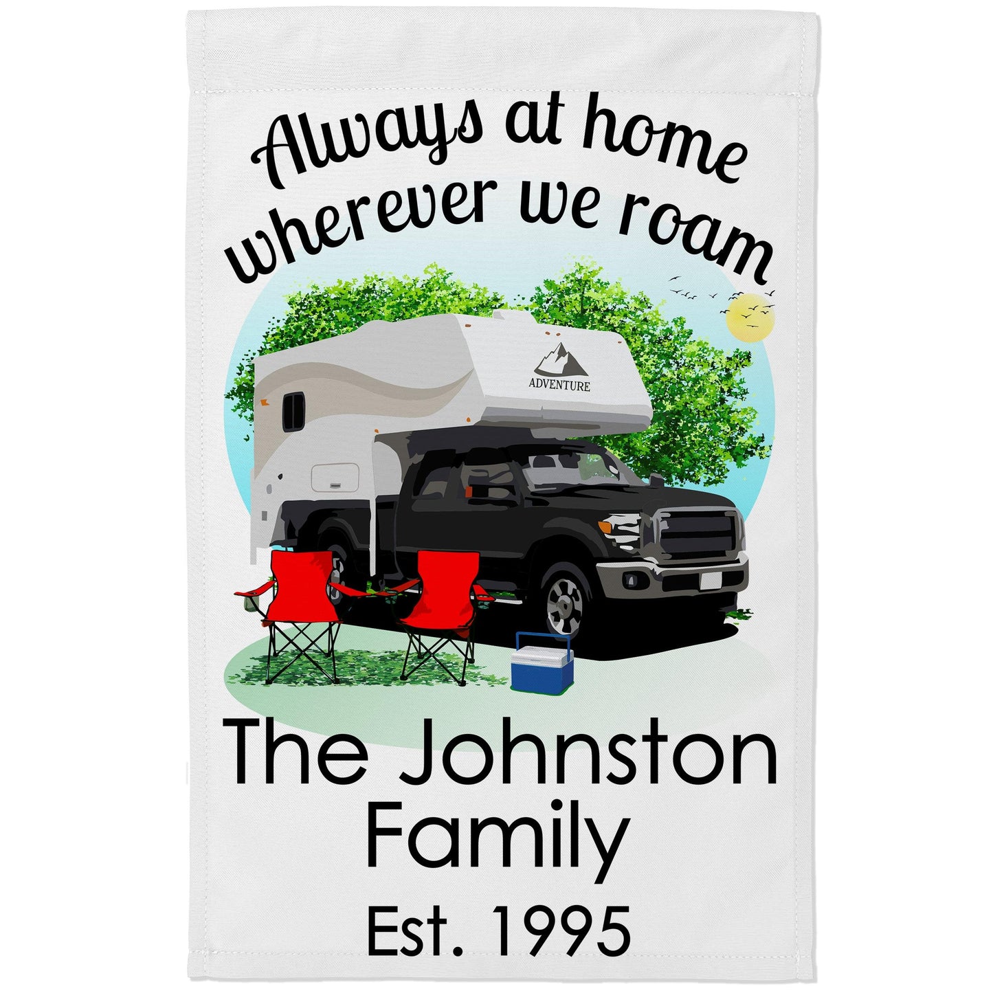 Always at Home Wherever We Roam Camping Flag with Truck and Camper on White Fabric