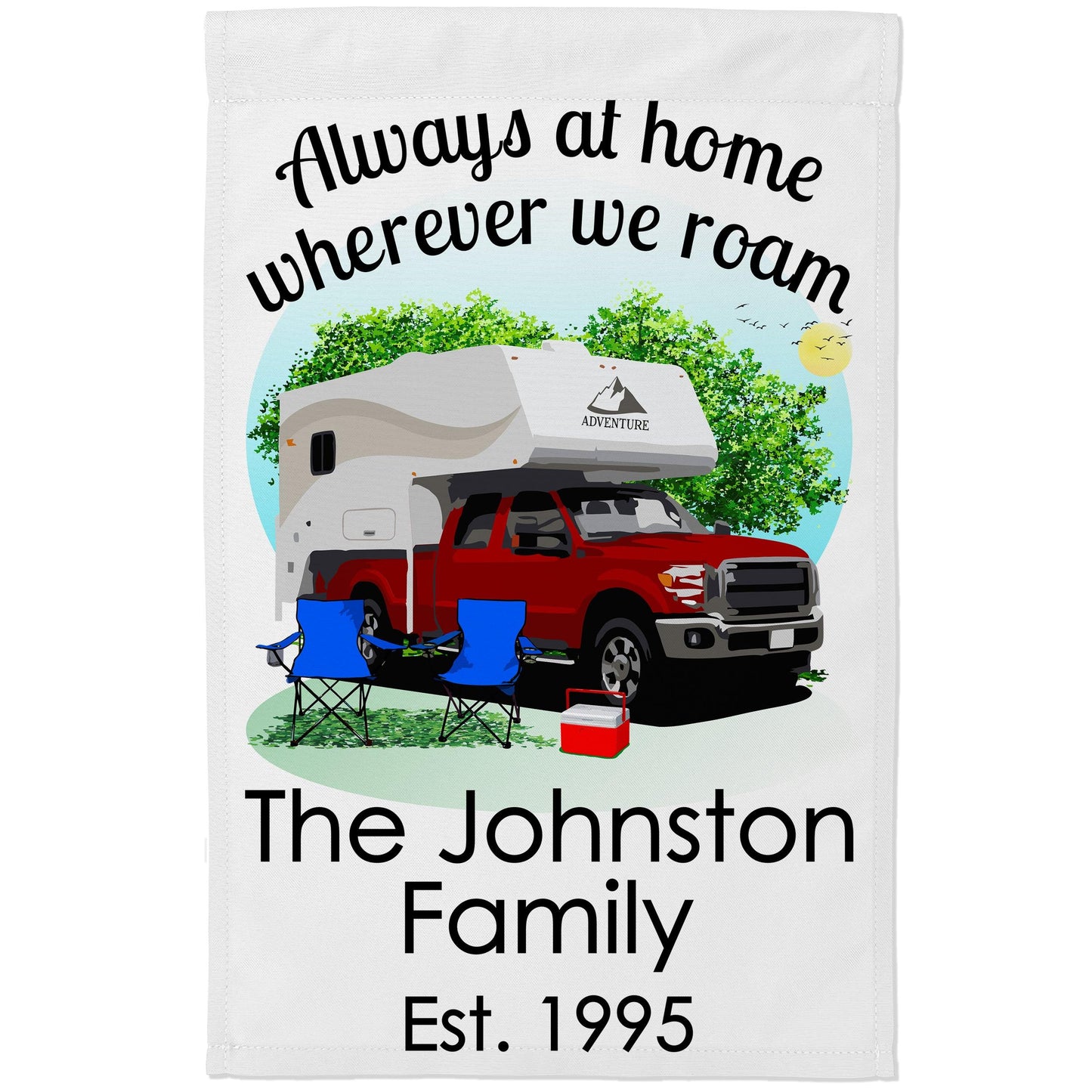 Always at Home Wherever We Roam Camping Flag with Truck and Camper on White Fabric