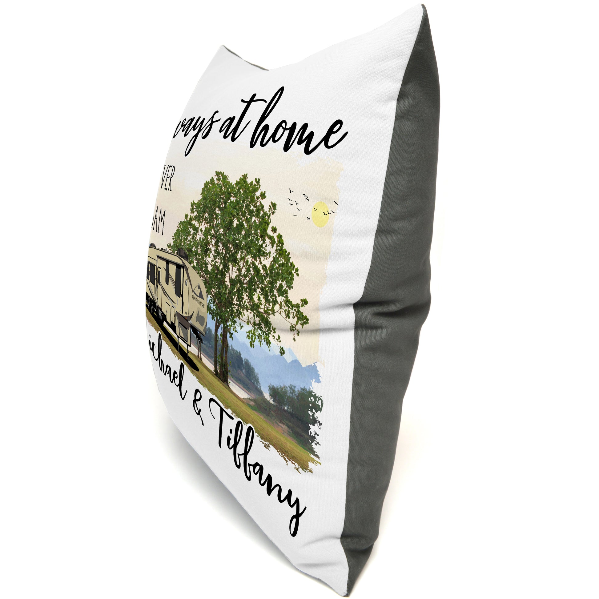 Personalized 5th Wheel Pillow, Always at Home Wherever We Roam Plus Your Additional Line of Text