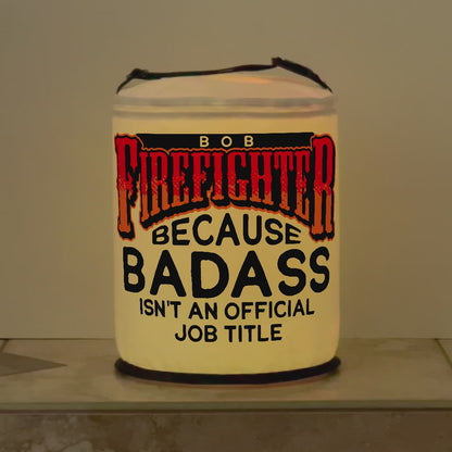 Firefighter, Because Badass isn't an Official Job Description LED Lantern