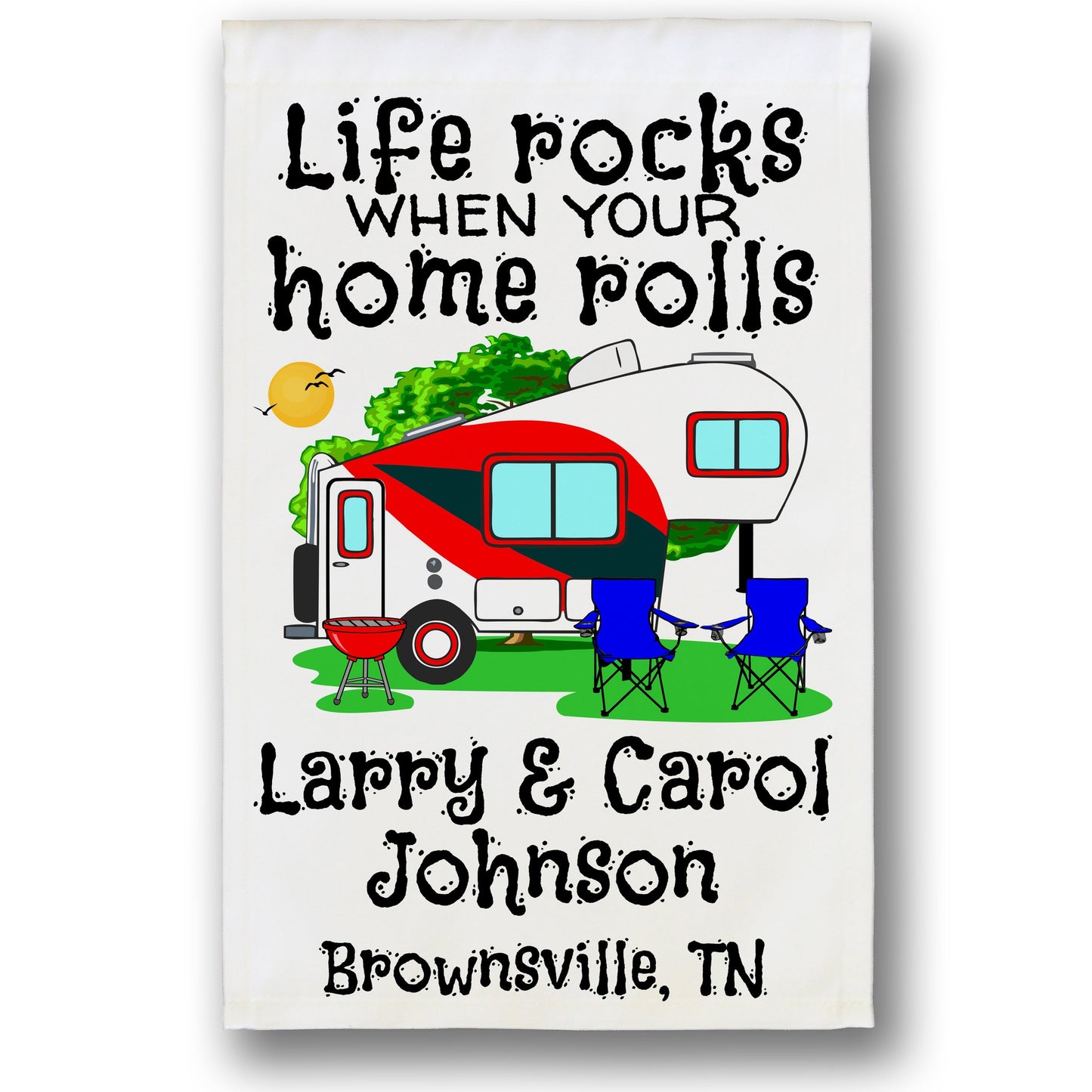 Life Rocks When Your Home Rolls Personalized Camping Flag with 5th Wheel Trailer