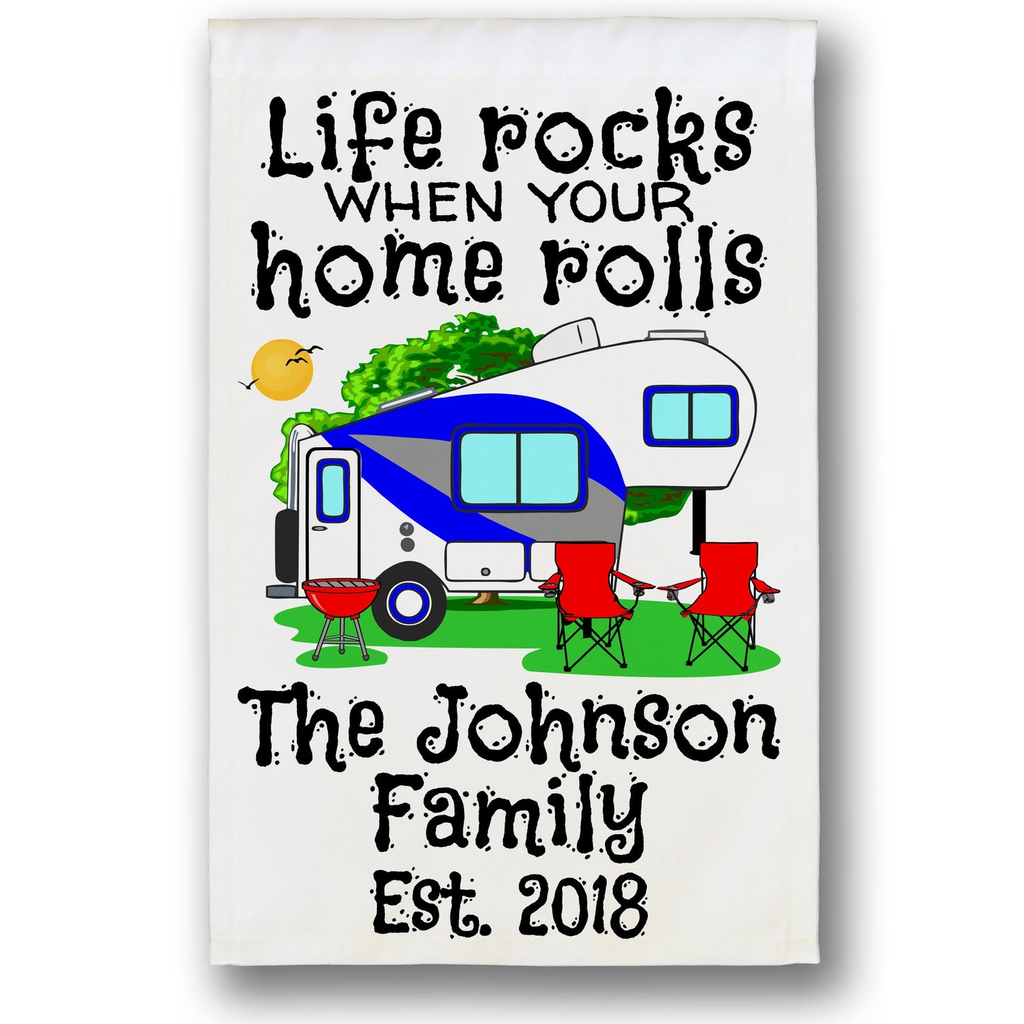 Life Rocks When Your Home Rolls Personalized Camping Flag with 5th Wheel Trailer