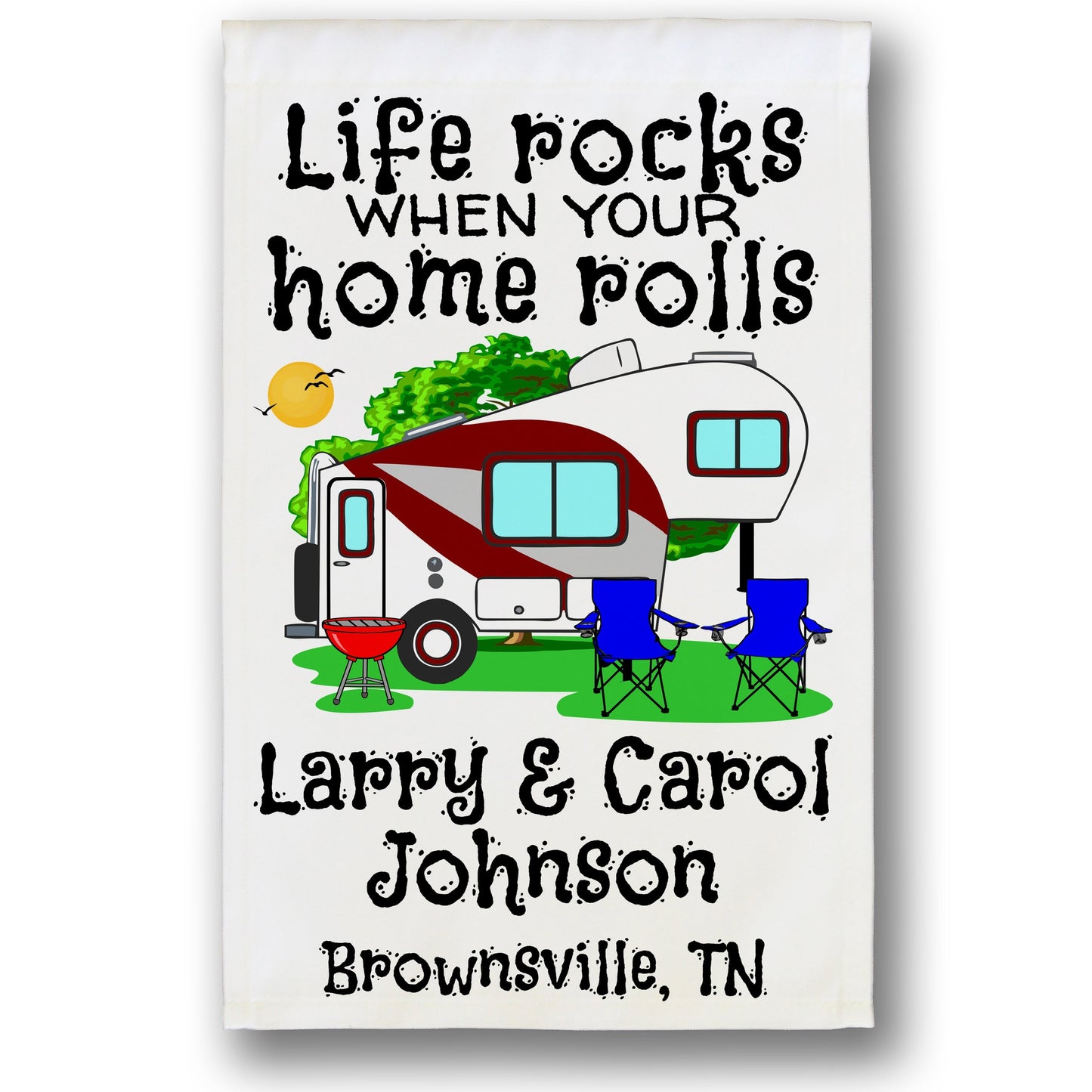 Life Rocks When Your Home Rolls Personalized Camping Flag with 5th Wheel Trailer