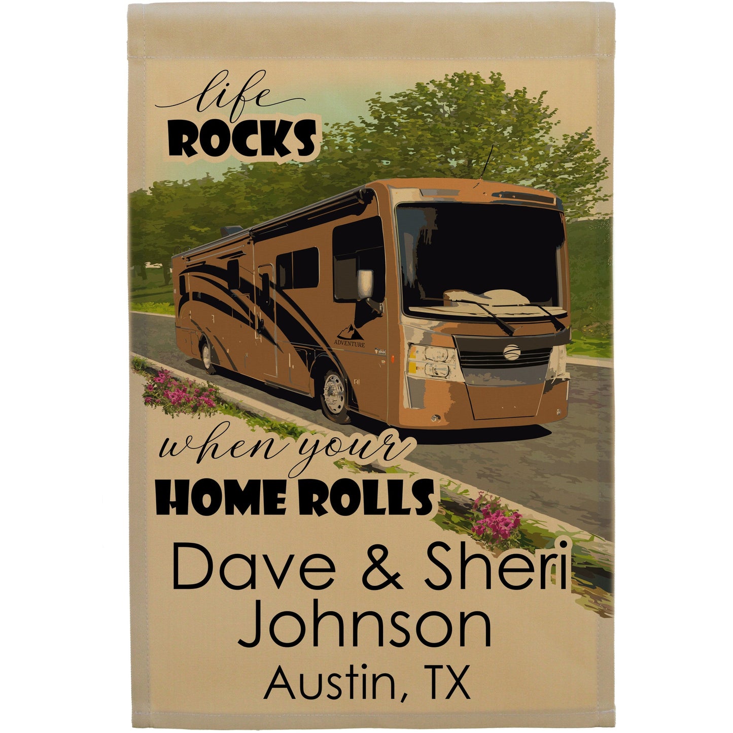 Life Rocks When Your Home Rolls Personalized Camping Flag with Class A Motorhome