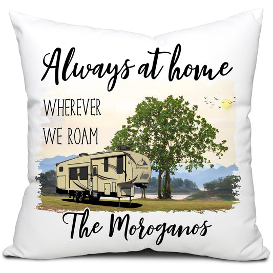 Personalized 5th Wheel Pillow, Always at Home Wherever We Roam Plus Your Additional Line of Text