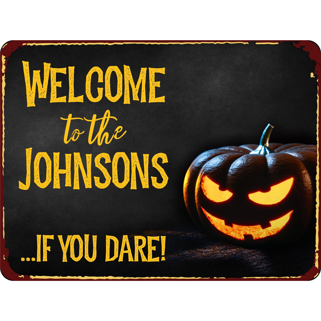Welcome to the... If You Dare Personalized Halloween Aluminum Sign With Jack-O-Lantern and Decorative Vintage Look