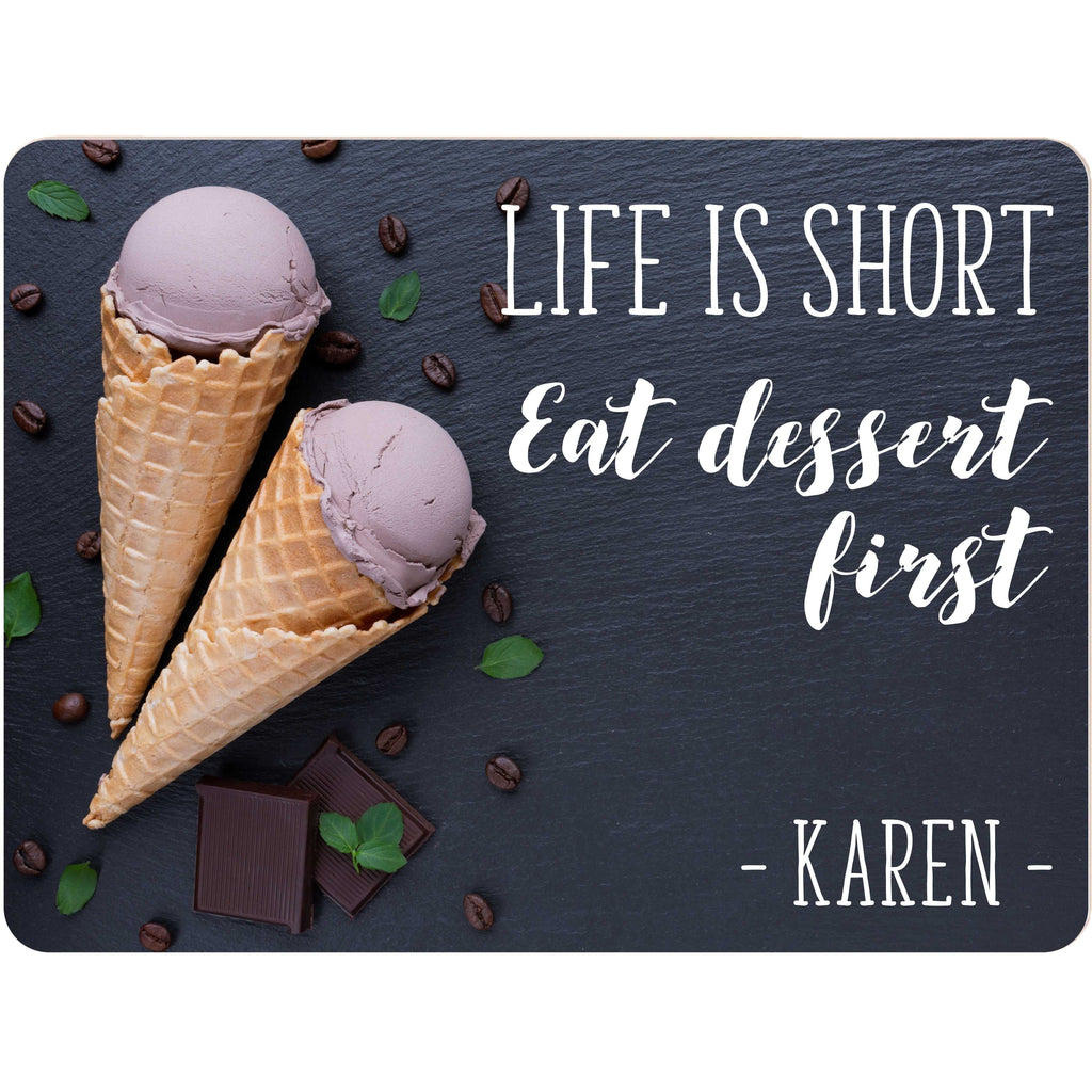 Life is Short Eat Dessert First Personalized Aluminum Sign with Dessert Graphics