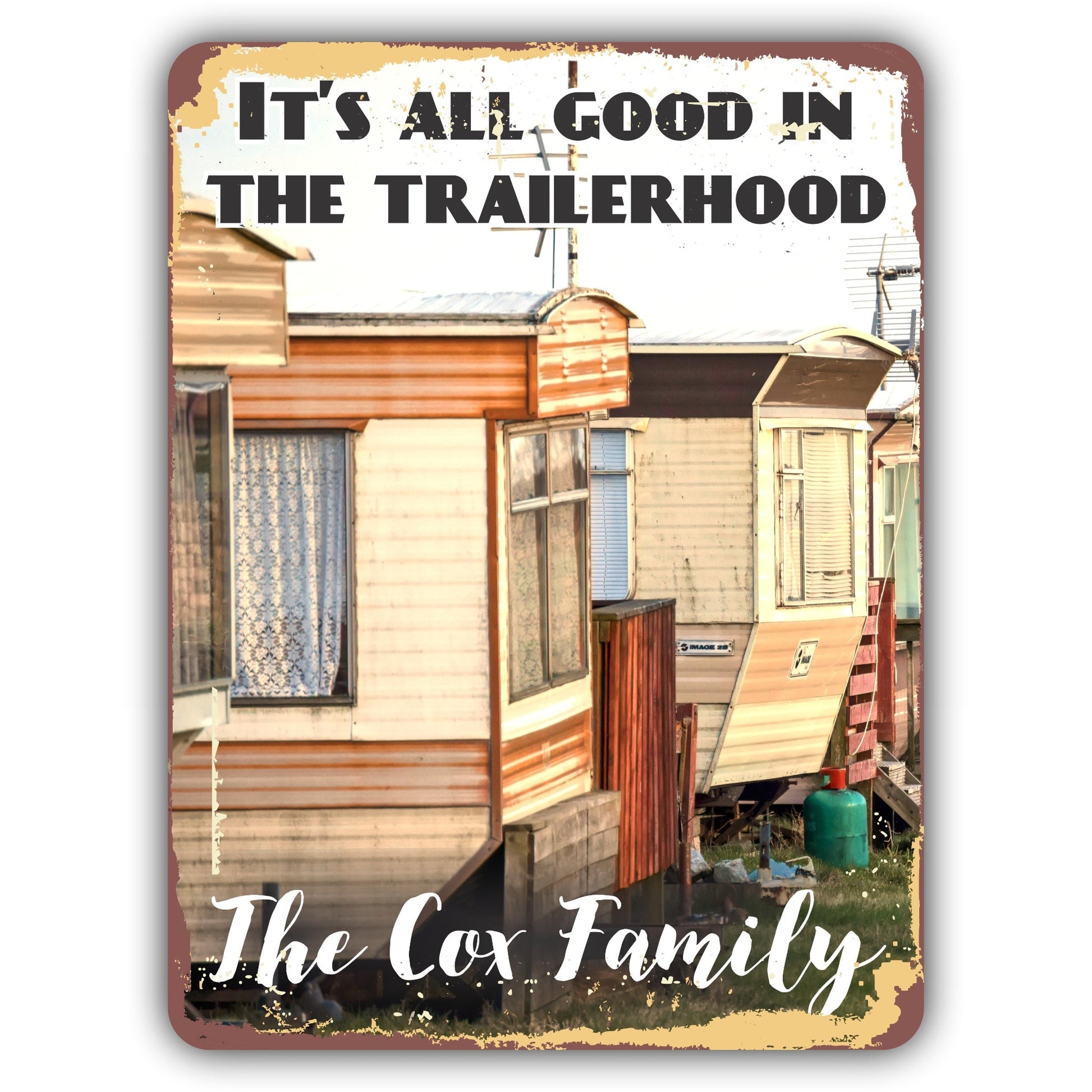 It's All Good in The Trailerhood Personalized Vintage Look Aluminum Sign with Trailer Park