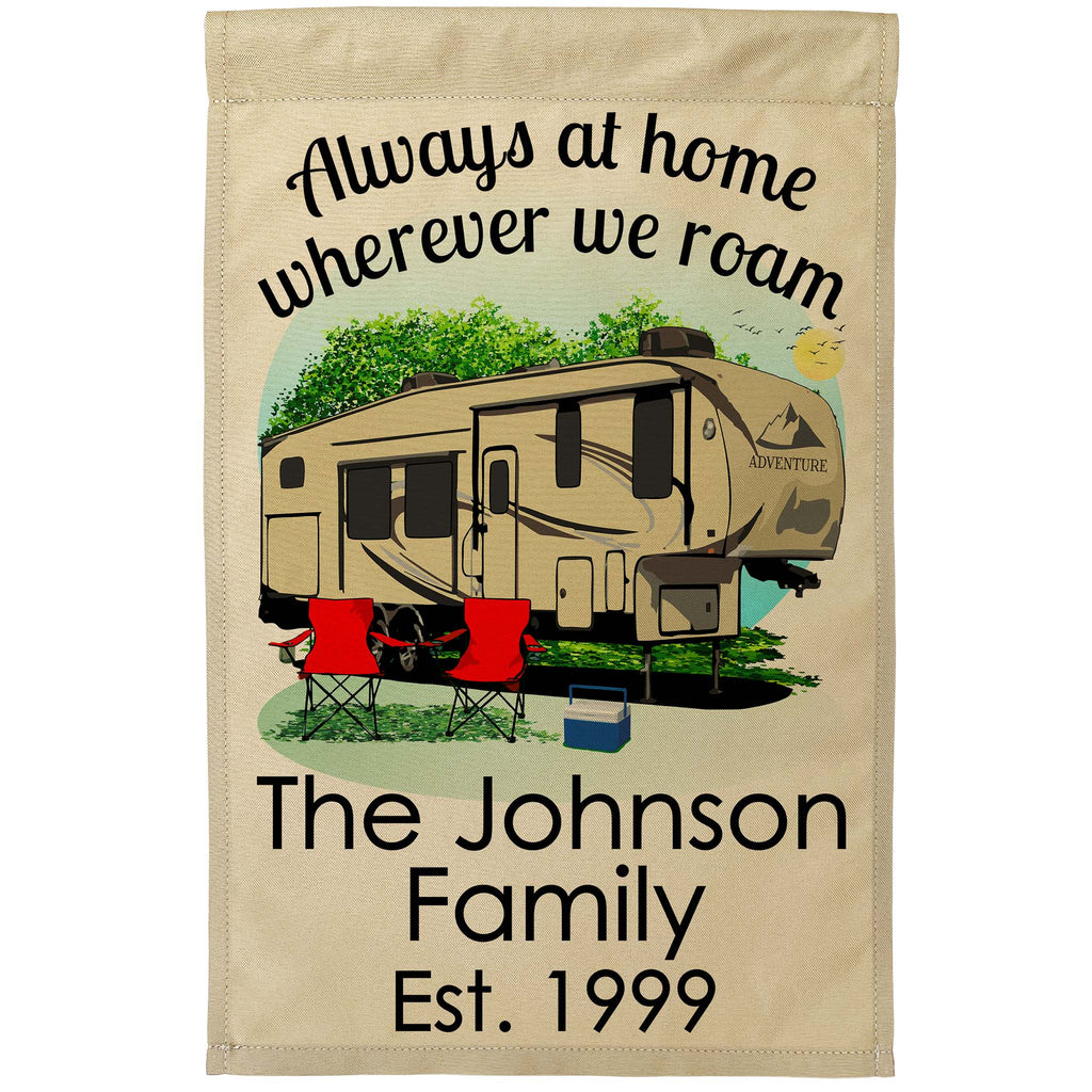Always at Home Wherever We Roam Personalized Camping Flag with 5th Wheel Trailer