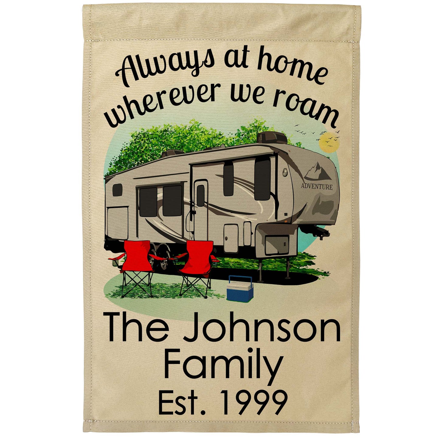 Always at Home Wherever We Roam Personalized Camping Flag with 5th Wheel Trailer