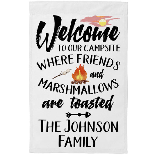 Welcome to Our Campsite where Friends and Marshmallows Get Toasted Personalized Camping Flag